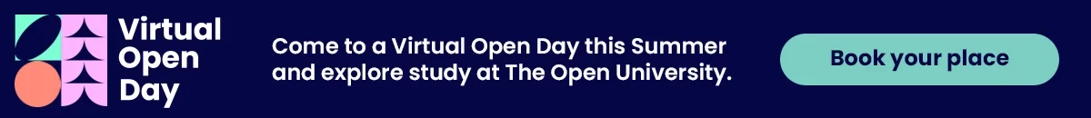 Come to a Virtual Open Day this Summer and explore study at The Open University. Book your place.
